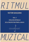 Ritmul muzical. Volumul II | Victor Giuleanu