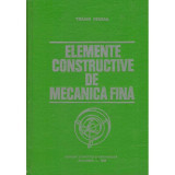 Traian Demian, Dumitru Tudor, Iosif Curita - Elemente constructive de mecanica fina - 135470