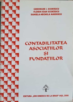 CONTABILITATEA ASOCIATIILOR SI FUNDATIILOR-GHEORGHE I. SCORTESCU SI COLAB.-242545 foto