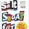 Salt Sugar Fat: How the Food Giants Hooked Us
