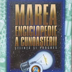 MAREA ENCICLOPEDIE A CUNOASTERII. STIINTA SI PROGRES VOL.2-EDITOR: VIDRASCU SI FIII