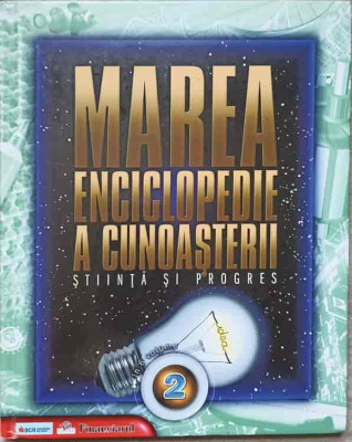 MAREA ENCICLOPEDIE A CUNOASTERII. STIINTA SI PROGRES VOL.2-EDITOR: VIDRASCU SI FIII foto