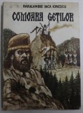 COMOARA GETILOR de HARALAMBIE BICA IONESCU , illustratiile autorului , 1991
