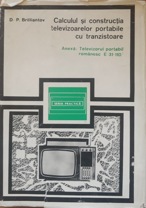 D. P. Briliantov - Calculul Si Constructia Televizoarelor Portabile Cu Tranzistoare