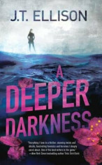 A Deeper Darkness, Paperback/J. T. Ellison foto