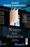 Nimic mai iluzoriu - Marta Perez-Carbonell, Trei