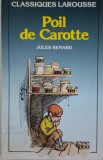 Poil de Carotte - Jules Renard, Carte in Franceza, Editie Originala, Stare Buna