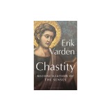 Chastity: Reconciliation of the Senses
