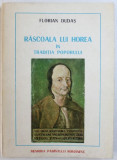 RASCOALA LUI HOREA IN TRADITIA POPORULUI de FLORIAN DUDAS , 1984 , PREZINTA INSEMNARI