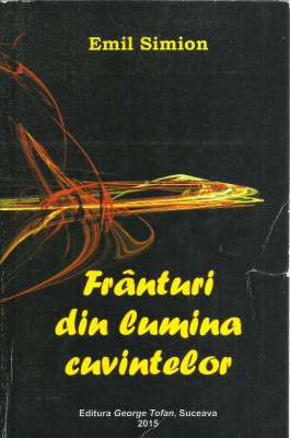AMS* - SIMION EMIL - FRANTURI DIN LUMINA CUVINTELOR, cu autograf foto