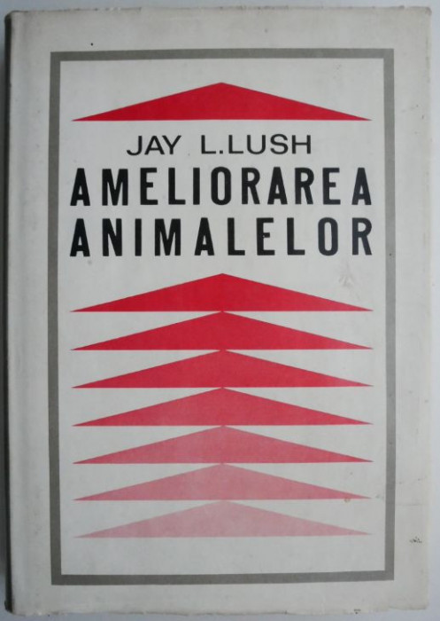 Ameliorarea animalelor &ndash; Jay L. Lush