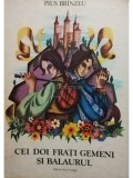 Pius Branzeu - Cei doi frati gemeni si balaurul (Editia: 1985)