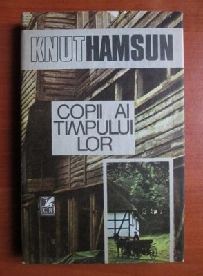 Knut Hamsun - Copii ai timpului lor foto