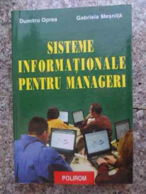 Sisteme Informationale Pentru Manageri - D. Oprea G. Mesnita ,533628 foto