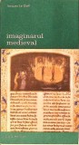 IMAGINARUL MEDIEVAL-JACQUES LE GOFF-364592