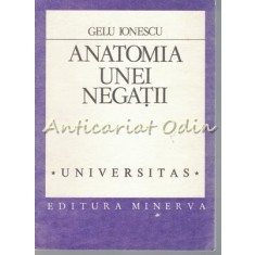 Anatomia Unei Negatii - Gelu Ionescu