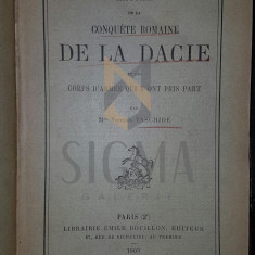 HISTOIRE DE LA CONQUETE ROMAINE DE LA DACIE et des Corps D'armee qui y ont pris part, 1903