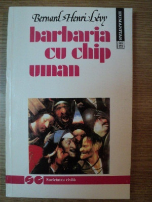 BARBARIA CU CHIP UMAN de BERNARD-HENRI LEVY , 1992 foto