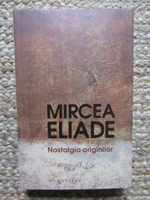 Mircea Eliade Nostalgia Originilor foto