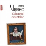 Cabaretul cuvintelor (editie de buzunar) - Matei Visniec