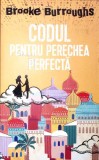 CODUL PENTRU PERECHEA PERFECTA-BROOKE BURROUGHS-362155