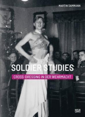 Soldier Studies: Cross-Dressing in Der Wehrmacht foto