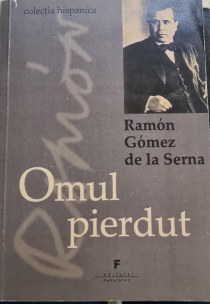 Omul pierdut - Ramon Gomez de la Serna