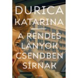 A rendes l&aacute;nyok csendben s&iacute;rnak - Durica Katarina