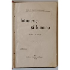 INTUNERIC SI LUMINA. NUVELE SI SCHITE de IOAN AL. BRATESCU - VOINESTI 1912 ,EDITIA 1
