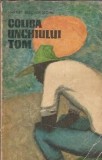 Coliba Unchiului Tom - Harriet Beecher Stowe, Editura Tineretului, An 1965, Coperta Cartonata, Editie Veche