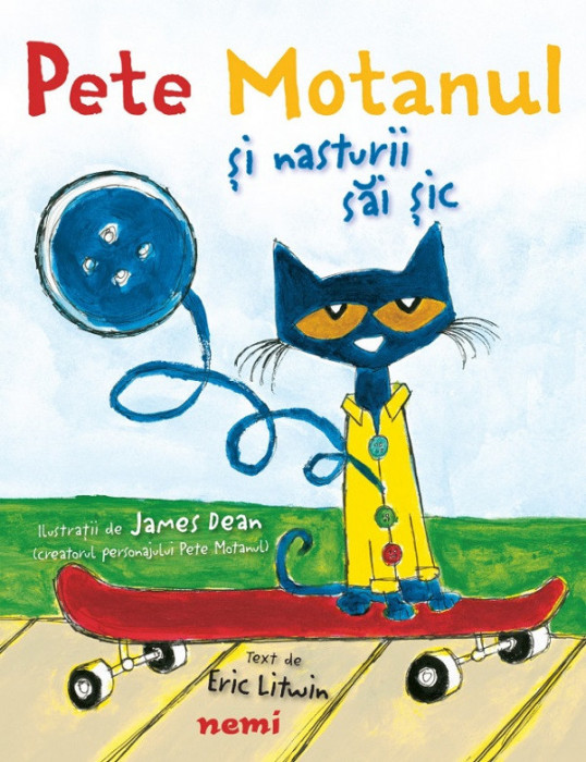 Pete Motanul Si Nasturii Sai, Eric Litwin, James Dean - Editura Nemira