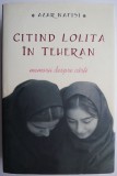 Citind Lolita in Teheran. Memorii despre carti &ndash; Azar Nafisi