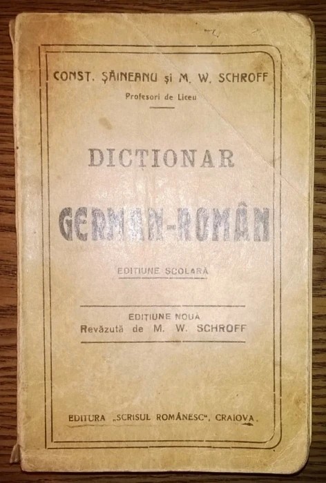 Const. Saineanu, M. W. Schroff - Dictionar German-Roman - Editiune scolara