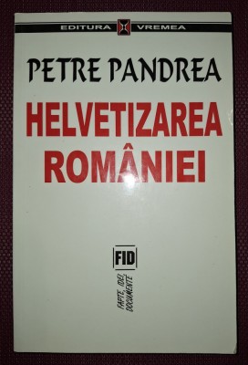 PETRE PANDREA - HELVETIZAREA ROM&amp;Acirc;NIEI foto