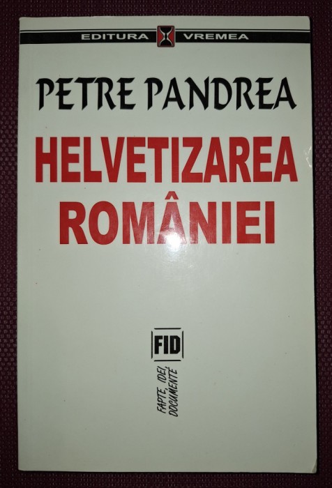 PETRE PANDREA - HELVETIZAREA ROM&Acirc;NIEI