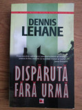 Dennis Lehane - Disparuta fara urma