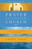 The Prayer-Saturated Church with CD: A Comprehensive Handbook for Prayer Leaders