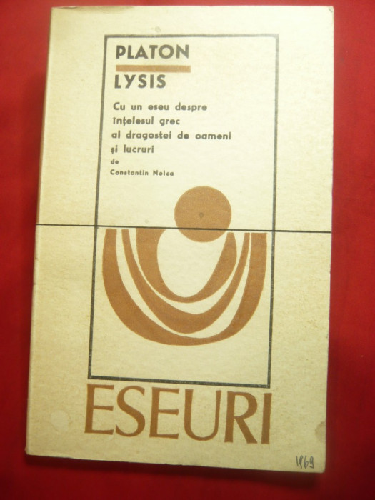 Platon - Lysis -Ed. 1969 cu un eseu C.Noica si postfata T.Papadopol , 144 pag