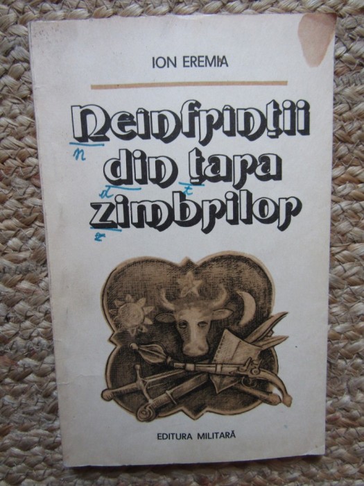 Neinfrantii din tara zimbrilor - Ion Eremia