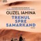 Trenul spre Samarkand &ndash; Guzel Iahina