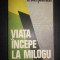 I. M. Stefan - Viata incepe la Milogu 1980 prima editie cu autograf si dedicatie