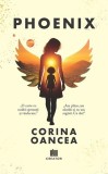 Phoenix - Paperback brosat - Corina Oancea - Creator