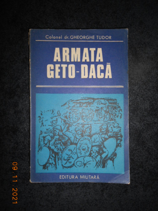 GHEORGHE TUDOR - ARMATA GETO-DACA