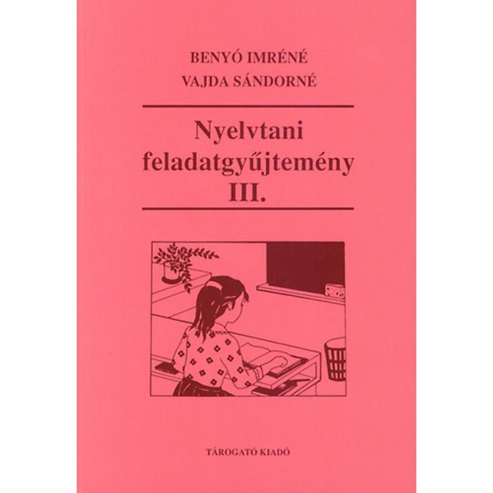 Nyelvtani feladatgyűjtem&eacute;ny III. - Beny&oacute; Imr&eacute;n&eacute;