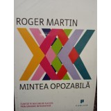 Roger Martin - Mintea opozabila (Editia: 2013)