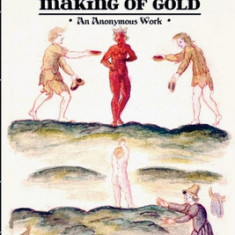 The Generation and Operation of the Great Work in the Making of Gold