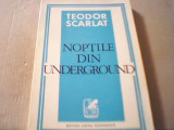Teodor Scarlat - NOPTILE DIN UNDERGROUND { 1972 }, Alta editura