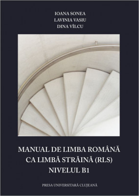 Manual de limba romana ca limba straina (RLS) Nivelul B1 foto