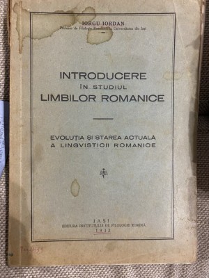 Introducere in studiul limbilor romanice. Evolutia si starea actuala a lingvisticii romanice, Iorgu Iordan, 1932, prima editie foto