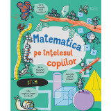 Matematica pe intelesul copiilor - Usborne